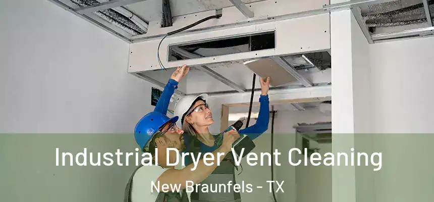  Industrial Dryer Vent Cleaning New Braunfels - TX