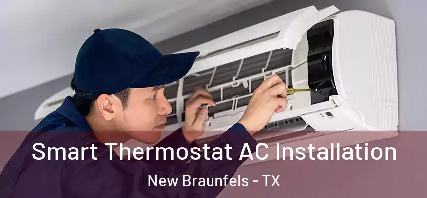  Smart Thermostat AC Installation New Braunfels - TX